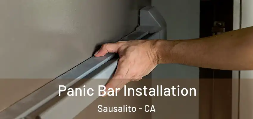  Panic Bar Installation Sausalito - CA